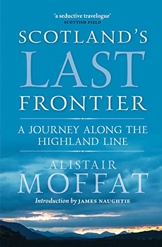 Scotland's Last Frontier: A Journey Along the Highland Line cover