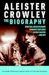 Aleister Crowley: The Biography