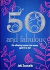 50 and fabulous : life affirming lessons from women aged 45 to 102