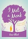 I Met a Monk: 8 Weeks to Happiness, Freedom and Peace