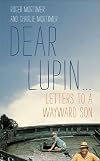 Dear Lupin: Letters to a Wayward Son