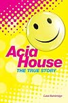 The True Story of Acid House