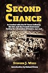 Second Chance: In Combat with the Us 'Texas' Infantry, the OSS, and the French Resistance During the Liberation of France, 1943-1946