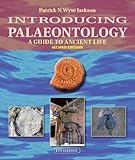 Introducing Palaeontology A Guide To Ancient Life Introducing Earth And Environmental Sciences