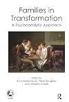 Families in transformation : a psychoanalytic approach
