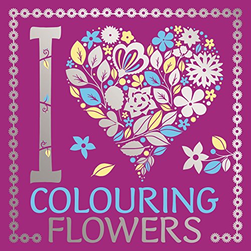 Cover of I Heart Colouring Flowers