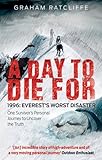A Day To Die For 1996 Everests Worst Disaster