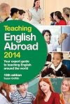 Teaching English Abroad 2014: Your Expert Guide to Teaching English Around the World