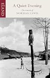 A Quiet Evening: The Travels of Norman Lewis