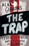 The Trap: terrorism, heroism and everything in between