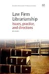 Law firm librarianship : issues, practice, and directions