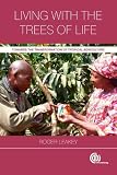 Living With The Trees Of Life Towards The Transformation Of Tropical Agriculture