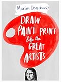 Draw Paint Print like the Great Artists