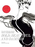 Bold, Beautiful And Damned : The World Of 1980s Fashion Illustrator Tony Viramontes