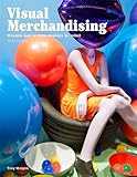 Visual Merchandising Third Edition Windows And Instore Displays For Retail