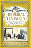The Imperial Tea Party: Family, politics and betrayal: the ill-fated British and Russian royal alliance