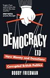 Democracy Ltd: How Money and Donations Have Corrupted British Politics