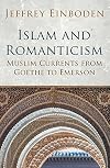 Islam and Romanticism : Muslim currents from Goethe to Emerson