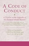 A code of conduct a treatise on the etiquette of the Fatimid Ismaili mission : a critical edition of the Arabic text and English translation of Aḥmad b. Ibrāhīm al-Naysābūrī's al-Risāla al-mūjaza al-kāfiya fī ādāb al-duʻāt