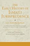 The Early History of Ismaili Jurisprudence: Law under the Fatimids (Ismaili Texts and Translations)