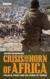 Crisis in the Horn of Africa : politics, piracy and the threat of terror