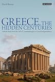 Greece The Hidden Centuries Turkish Rule From The Fall Of Constantinople To Greek Independence