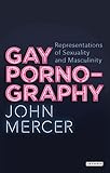 Gay Pornography Representations Of Sexuality And Masculinity