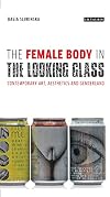The Female Body in the Looking-Glass (International Library of Cultural Studies)