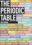 The Periodic Table A Field Guide To The Elements