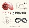 Math in Minutes: 200 Key Concepts Explained In An Instant (Knowledge in a Flash)