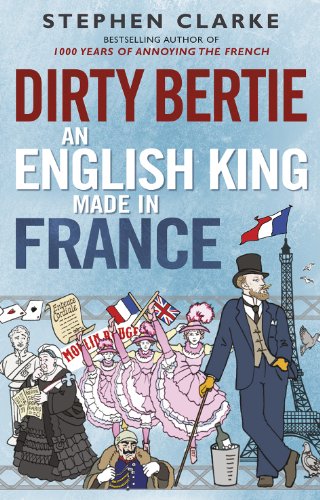Dirty Bertie: An English King Made in France book cover