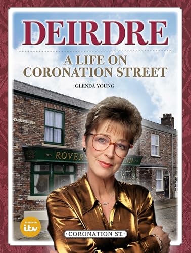 Deirdre: A Life on Coronation Street book cover