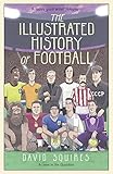 The Illustrated History Of Football