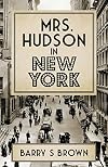 Mrs. Hudson in New York: Fourth in the Mrs. Hudson of Baker Street Series