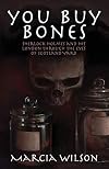 You Buy Bones: Sherlock Holmes and his London Through the Eyes of Scotland Yard