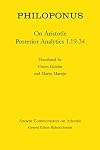 Philoponus: On Aristotle Posterior Analytics 1.19-34 (Ancient Commentators on Aristotle)