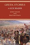 Greek Stories: A GCSE Reader