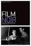 Film Noir: A Critical Introduction (Film Genres)