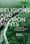 Religions and Environments: A Reader in Religion, Nature and Ecology