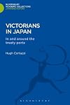 Victorians in Japan : In and Around the Treaty Ports