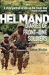 Helmand: Diaries of Front-line Soldiers (General Military)