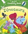 Dinosaurs (My First Creativity Books)