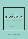 Little Book of Givenchy: The story of the iconic fashion house (Little Books of Fashion)