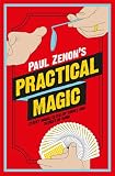Paul Zenons Practical Magic Street Magic Closeup Tricks And Sleightofhand
