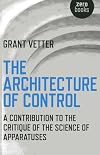 The Architecture of Control: A Contribution to the Critique of the Science of Apparatuses
