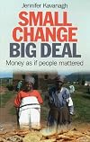 Small Change, Big Deal: Money as if people mattered