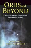 Orbs and Beyond: Communications and Revelations from another Reality