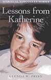 Lessons from Katherine: Spiritual Struggles Series