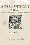 A Deed Without a Name: Unearthing the Legacy of Traditional Witchcraft - Lee Morgan