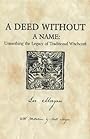A Deed Without a Name: Unearthing the Legacy of Traditional Witchcraft - Lee Morgan